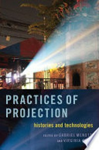 Practices of projection: histories and technologies