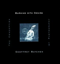 Burning with desire: the conception of photography