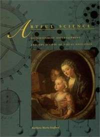 Artful science: enlightenment entertainment and the eclipse of visual education