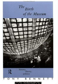 The birth of the museum: history, theory, politics