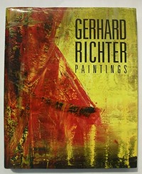 Gerhard Richter: paintings; [publ. on the occasion of the exhibition organized jointly by the Museum of Contemporary Art, Chicago, and the Art Gallery of Ontario, Toronto]