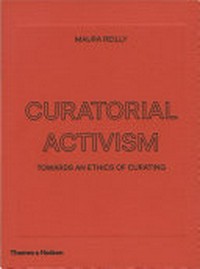 Curatorial activism: towards an ethics of curating