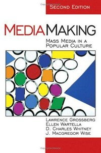 Mediamaking: mass media in a popular culture