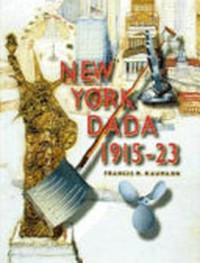 New York Dada: 1915 - 23