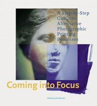 Coming into focus: a step-by-step guide to alternative photographic and printing processes