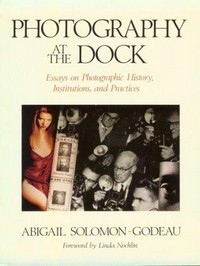 Photography at the dock: essays on photographic history, institutions and practices