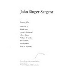 John Singer Sargent [exhibition : Whitney Museum of American Art, New York 7.10.1986 - 4.01.1987 ; The Art Institute of Chicago 7.02.- 19.04.1987]