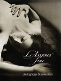 L' amour fou: photography & surrealism; [issued in conjunction with an exhibition held at the Corcoran Gallery of Art, Sept. - Nov., 1995]