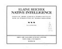Elaine Reichek, native intelligence [Grey Art Gallery & Study Center, New York University, March 31 - May 16, 1992, ... Western Gallery, Western Washington University, February 8 - March 13, 1993]