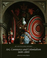 Art, commerce and colonialism 1600-1800