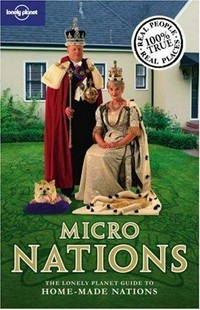 Micronations [the Lonely Planet guide to home-made nations]