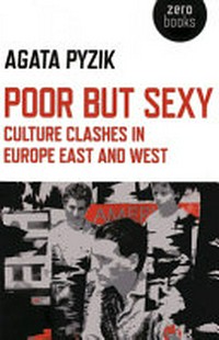 Poor but sexy: culture clashes in Europe East and West