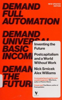 Inventing the future: postcapitalism and a world without work