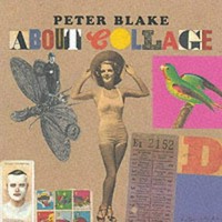 Peter Blake: about collage ; [Tate Gallery Liverpool 7 April 2000 - 4 March 2001]