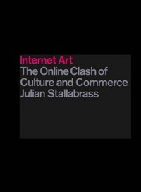 Internet art: the online clash of culture and commerce
