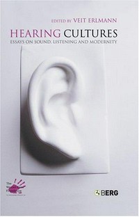 Hearing cultures: essays on sound, listening, and modernity