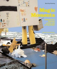 Magic moments: collaborations between artists and young people