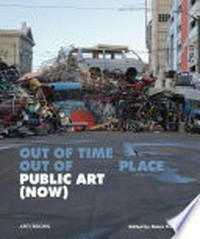 Out of time, out of place: public art (now)