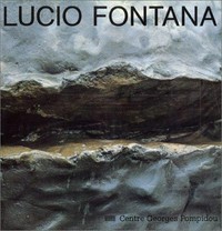 Lucio Fontana [l'exposition Lucio Fontana s'est tenue ... entre le 13 octobre 1987 et le 11 janvier 1988 ... Londres, Whitechapel Art Gallery du début juillet au début sept. 1988]