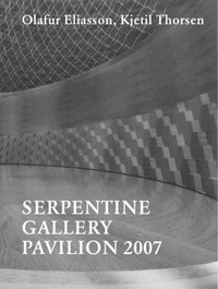 Serpentine Gallery Pavilion 2007 [publ. to accompany the Serpentine Gallery Pavilion 2007 ... August - November 2007]