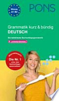 PONS Grammatik kurz & bündig Deutsch als Fremdsprache [die beliebteste Nachschlagegrammatik + Online-Übungen; Niveau A1-B2]