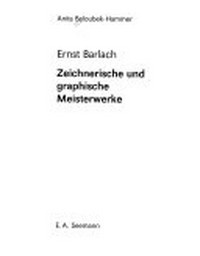 Ernst Barlach: zeichnerische und graphische Meisterwerke