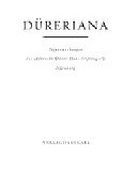 Düreriana: Neuerwerbungen der Albrecht-Dürer-Haus-Stiftung e.V. Nürnberg; [erschienen anlässlich der Ausstellung im Albrecht-Dürer-Haus Nürnberg, 21. Mai bis 30. September 1990]