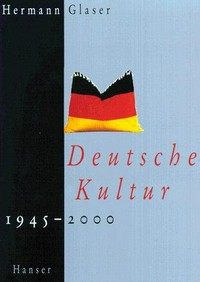 Deutsche Kultur: 1945 - 2000