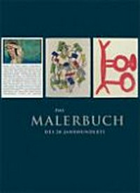 Das Malerbuch des 20. Jahrhunderts: die Künstlerbuchsammlung der Herzog-August-Bibliothek Wolfenbüttel