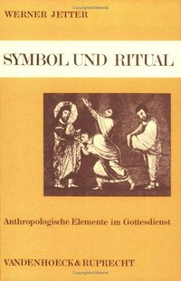 Symbol und Ritual: anthropologische Elemente im Gottesdienst