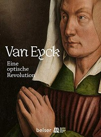 Van Eyck - eine optische Revolution