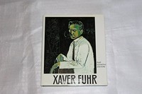 Xaver Fuhr: 1898 - 1973 ; Gemälde und Aquarelle