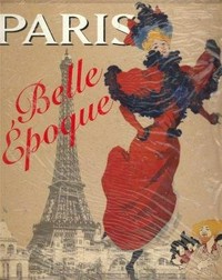 Ausstellung Paris - Belle Epoque: 1880 - 1914 ; [Ausstellung Kulturstiftung Ruhr, Villa Hügel, Essen, 11. 6. - 13. 11. 1994]