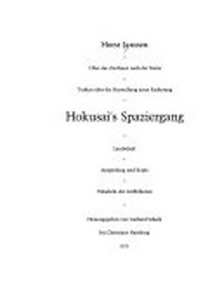 Hokusai's Spaziergang: über das Zeichnen nach der Natur ; Traktat über die Herstellung einer Radierung ; Landschaft, Anspielung und Kopie, Vokabeln der Griffelkunst