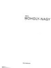 László Moholy-Nagy [21. April - 16. Juni 1991, Museum Fridericianum Kassel]