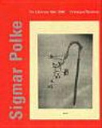 Sigmar Polke: die Editionen 1963 - 2000 ; catalogue raisonné