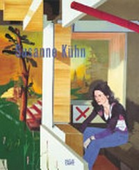 Susanne Kühn ; [anläßlich der Ausstellung im Kunstverein Freiburg, 14.9. - 11.11.2007 und im Museum of Contemporary Art, Denver, 16.5. - 7.12.2008]