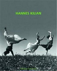 Hannes Kilian: 1909 - 1999 ; [anläßlich der Ausstellung "Hannes Kilian", Martin-Gropius-Bau, Berlin, 4. April - 29. Juni 2009, Stuttgart 2010]