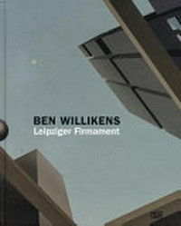 Ben Willikens: Leipziger Firmament : Museum der bildenden Künste Leipzig