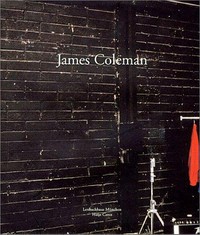 James Coleman [anlässlich der Ausstellung von James Coleman im Lenbachhaus/Kunstbau München, 20. April - 21. Juli 2002]