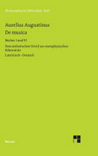 De musica: Bücher I und VI ; vom ästhetischen Urteil zur metaphysischen Erkenntnis ; lateinisch - deutsch