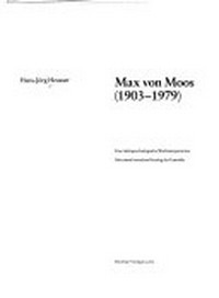 Max von Moos (1903 - 1979) ; eine tiefenpsychologische Werkinterpretation ; mit einem kritischen Katalog der Gemälde
