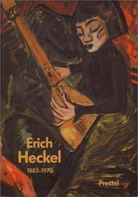 Erich Heckel: 1883 - 1970 ; Gemälde, Aquarelle, Zeichnungen und Graphik ; [Museum Folkwang Essen, 18. September - 20. November 1983, Haus der Kunst München, 10. Dezember 1983 - 12. Februar 1984]