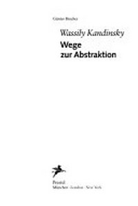 Wassily Kandinsky: Wege zur Abstraktion