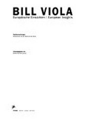 Bill Viola: europäische Einsichten ; Werkbetrachtungen