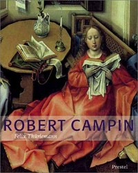 Robert Campin: a monographic study with critical catalogue