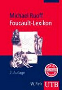 Foucault-Lexikon: Entwicklung - Kernbegriffe - Zusammenhänge