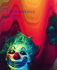 Cindy Sherman, Clowns [Katalog anläßlich der Ausstellung Cindy Sherman, Kestnergesellschaft Hannover, 24. September - 7. November 2004]