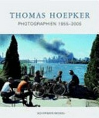 Thomas Hoepker - Photographien 1955 - 2005 [anläßlich der Ausstellung "Thomas Hoepker, Photographien 1955 - 2005", Fotomuseum im Münchner Stadtmuseum, 25. November 2005 bis 28. Mai 2006]