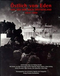 Östlich von Eden: von der DDR nach Deutschland 1974-1999